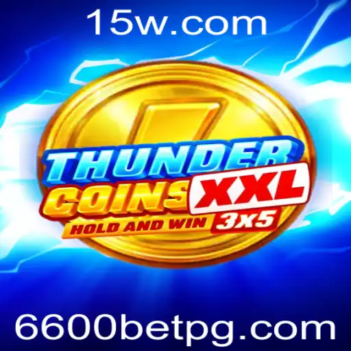 Explorando o Universo de ThunderCoinsXxl e a Emoção do 6600bet