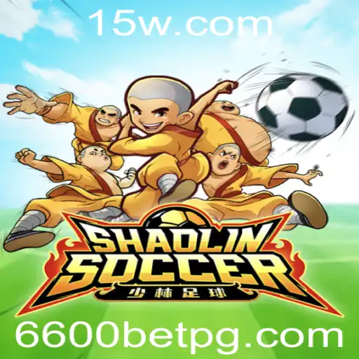 Descubra o Empolgante Mundo de ShaolinSoccer Com 6600bet